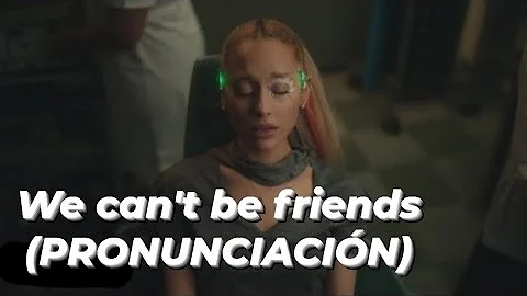 Ariana Grande - we can't be friends (wait for your love) [PRONUNCIACIÓN]