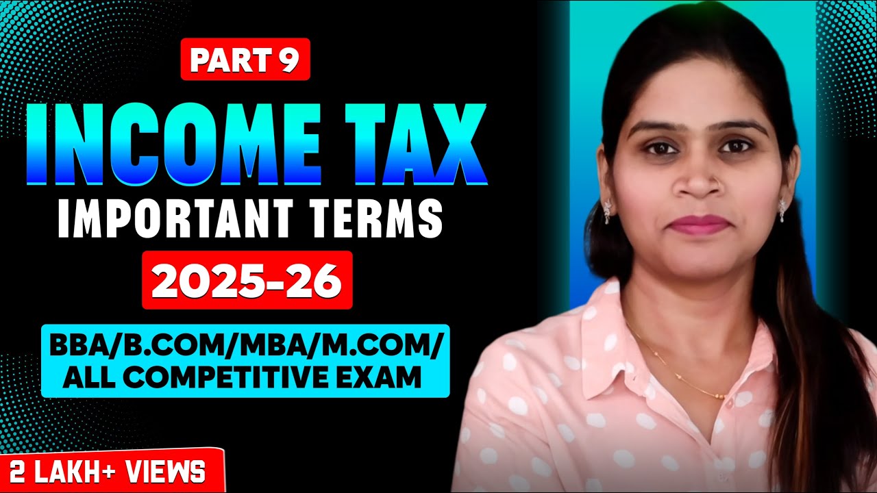 Income Tax 2022-23 | Important Terms | Person Meaning | Tax Rates  | BBA | B.Com | M.Com | MBA