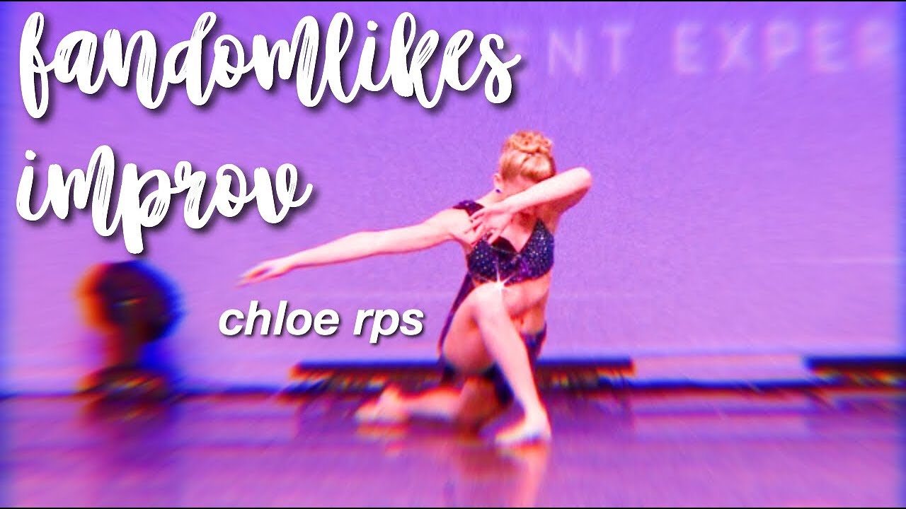 Chloe Improv For Fandomlikes Internationals Dance Moms YouTube