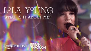 Lola Young - What is it About Me? (Part 2 of 4) | Breakthrough | Amazon Music