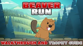 Beaver Run - Walkthrough | Trophy Guide | Achievement Guide