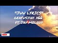 Geniusjini X66 Ft Jay Melody Juu Lyrics Geniusjini X66 Ft Jay Melody Juu Lyrics