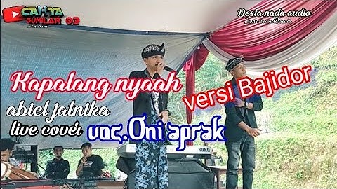 kapalang nyaah||Abiel Jatnika|| Cover live voc.Oni Aprak Ft Desta nada audio