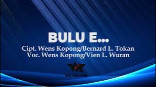 BULU E... - Wens Kopong/Vien L. Wuran | Cipt. Wens Kopong/Bernard L. Tokan