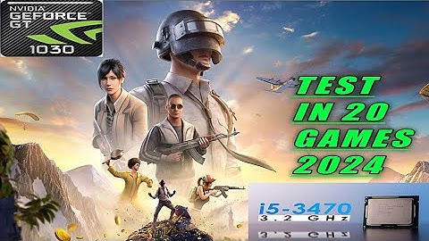 NVIDIA GT 1030 2GB GDDR5 + i5 3470 TEST IN  20 GAMES 2024