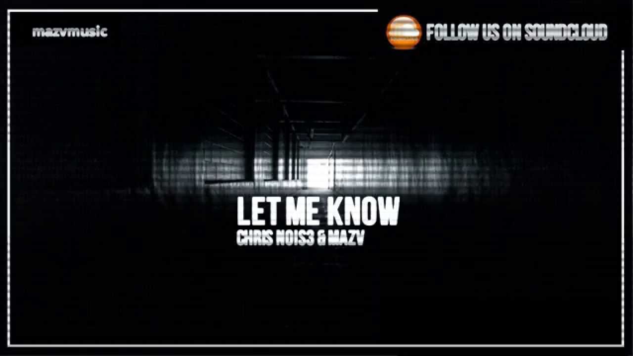Chris Noise & Mazv - Let Me Know (Original Mix) [FREE DOWNLOAD]