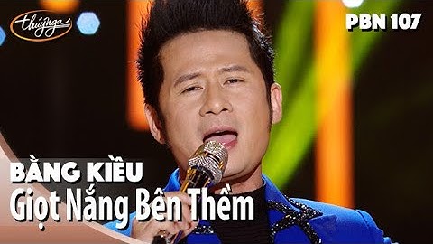 PBN 107 | Bằng Kiều - Giọt Nắng Bên Thềm (Thanh Tùng)