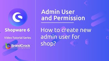 Shopware tutorials : How to create new admin user for shop?