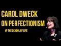 Carol Dweck on Perfectionism