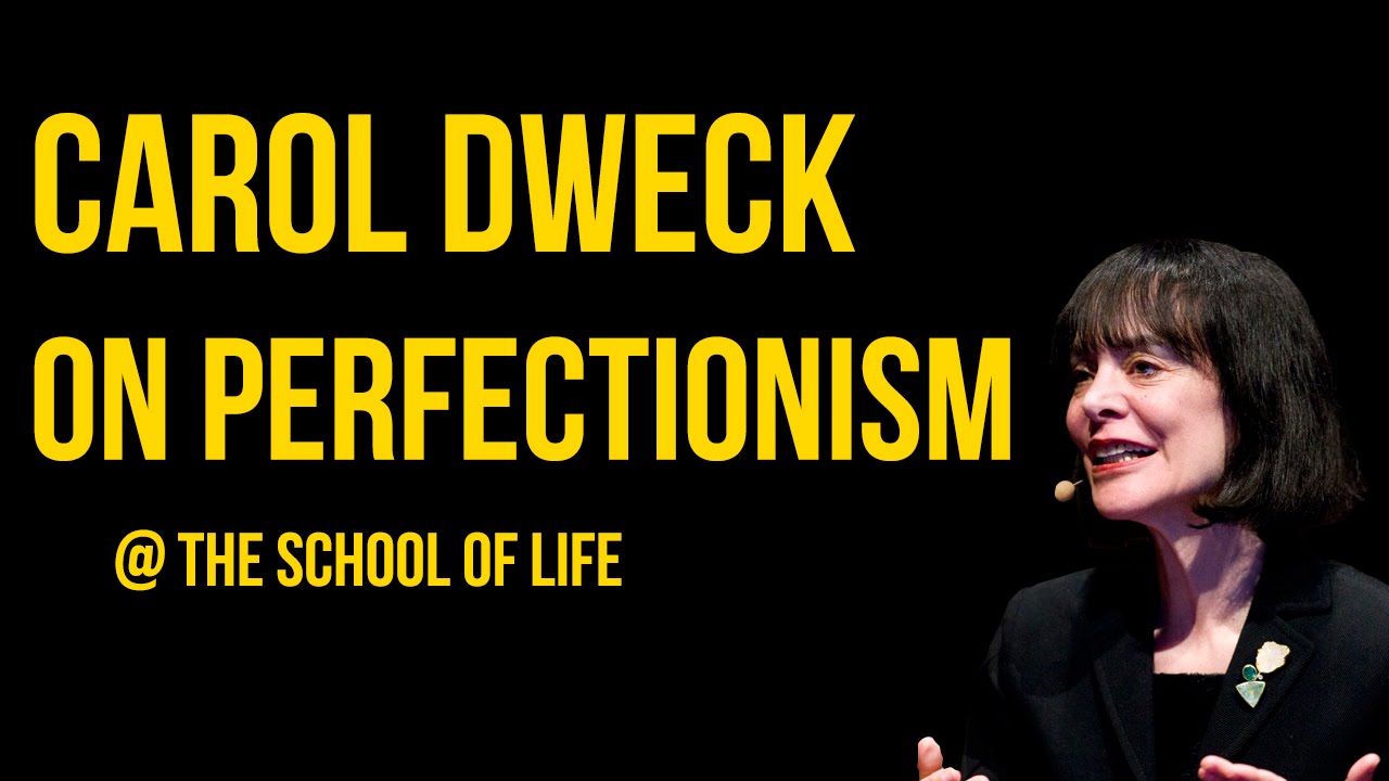 Carol Dweck on Perfectionism | The School of Life
