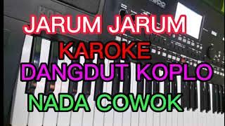 JARUM JARUM KAROKE LIRIK DANGDUT KOPLO NADA COWOK
