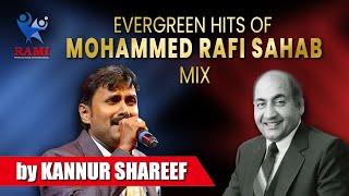 Evergreen hits of Mohammed Rafi Sahib | Kannur Shareef | Hindi Melody | Rami Productions