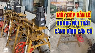 Máy dập bản lề cánh kính nội thất mà xưởng sản xuất nào cũng nên có
