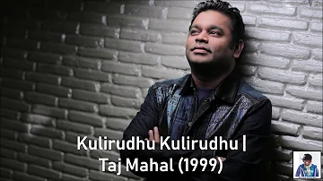 Kulirudhu Kulirudhu | Taj Mahal (1999) | A.R. Rahman [HD]