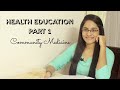 Health education part 1  community medicine