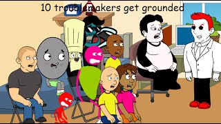 10 Troublemakers get grounded
