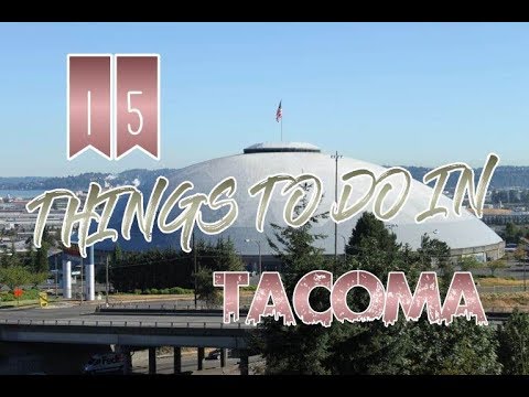 Video: 12 sjove ting at lave i Tacoma, Washington