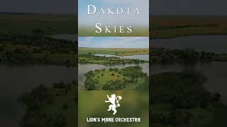 Dakota Skies #audio #music #soundtrack #adventure #nature @lionsmaneorchestra