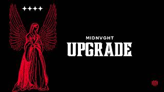 UPGRADE- MIDNVGHT (OFFICIAL AUDIO)