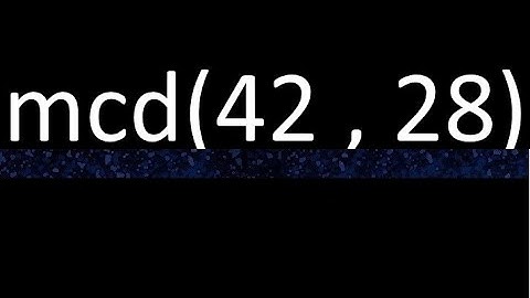 mcd 42 y 28 , maximo comun divisor , mcd(42 , 28) como se halla , ejemplos