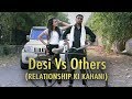 Desi Vs Others  Relationship Ki Kahani  - Amit Bhadana