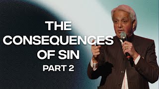 The Consequences of Sin Part 2 | Benny Hinn