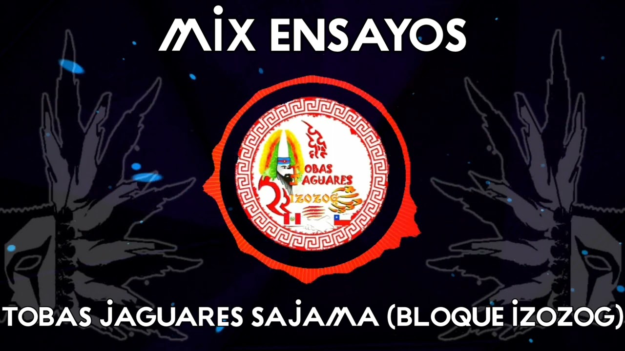 TOBAS MIX JAGUARES SAJAMA (BLOQUE IZOZOG) / Dj Ger.Son