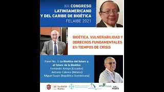 FELAIBE:XIII Congreso. Panel: Bioética del futuro. Mesa:Biotecnología, i.a. y bioética. Premiación.