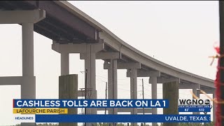 All-electronic tolling resumes on LA 1 in  Lafourche Parish