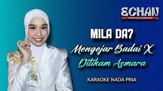 [ NADA PRIA ] KARAOKE MENGEJAR BADAI X DITIKAM ASMARA VERSI MILA DA7 