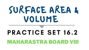 SSC Class 8 | Maths | Surface Area & Volume | Practice Set 16.2