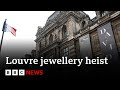 Hunt continues for thieves after jewels stolen in heist at Louvre museum in Paris | BBC News