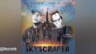 Dj laschem ft earl w green- skyscraper_original mix