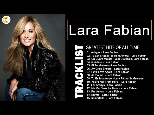 Lara Fabian Album Complet - Lara Fabian Best Of - Lara Fabian Greatest Hits 2022 class=