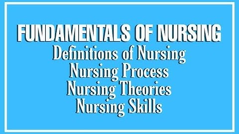 FUNDAMENTALS OF NURSING - PART 1