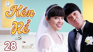 [Phim Việt Nam] KÉN RỂ | Tập 28 | Phim Tâm Lý Tình Cảm Hài Việt Nam Hay Nhất 2023