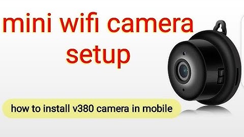Mini wifi camera setup | v380 pro app | hidden camera | A9 Mini WIFI Wireless IP Security Camera