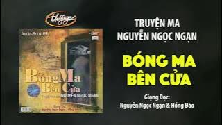 Bóng Ma Bên Cửa - Truyện Ma Nguyễn Ngọc Ngạn