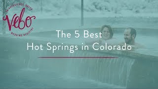 Best Hot Springs in Colorado
