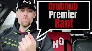 Grubhub premier driver RANT