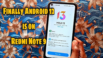 Finally Redmi Note 9 Received Android 12 System Update With MIUI 13.0.5.0 & November Security patch