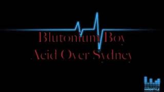 Blutonium Boy - Acid Over Sydney