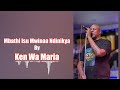 Mbathi Isu Mwinaa Ndinikya By Ken Wa Maria OFFICIAL AUDIO Mbathi Isu Mwinaa Ndinikya By Ken Wa Maria OFFICIAL AUDIO