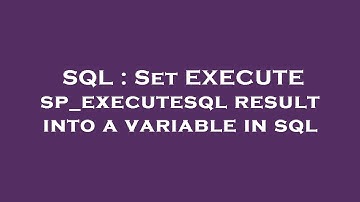 SQL : Set EXECUTE sp_executesql result into a variable in sql
