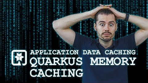 Quarkus In-Memory Caching I Application Data Caching I Quarkus