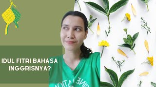 ISTILAH SEPUTAR IDUL FITRI DALAM BAHASA INGGRIS WITH MAYA