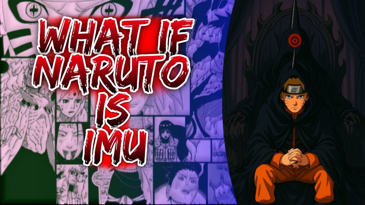 What If Naruto Is Imu ||