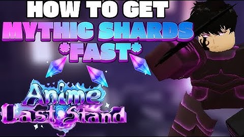 🤩HOW TO GET MYTHIC SHARDS *QUICK* IN ANIME LAST STAND🤩