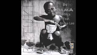 Dj Alma - África Feat Bruna Lee