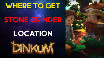 Where To Get - Stone Grinder - Dinkum